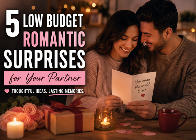5 Low Budget Romantic Surprises That Feel Truly Special