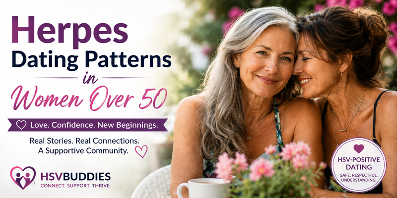 Herpes Dating Patterns in Women Over 50: A Complete Guide