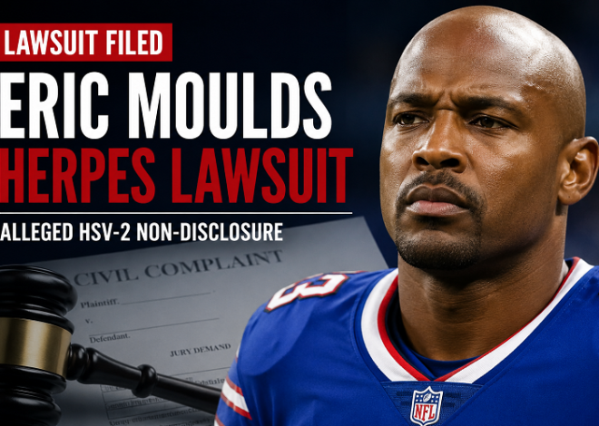 Former NFL Star Eric Moulds Faces Lawsuit Over Alleged HSV-2 Transmission