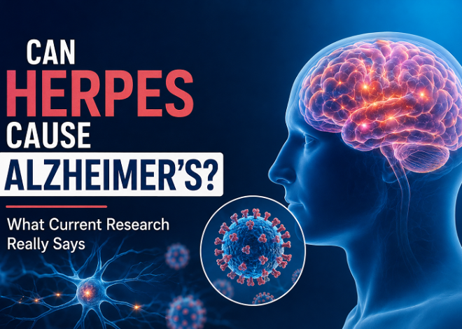 Can Herpes Cause Alzheimer’s? What Current Research Says