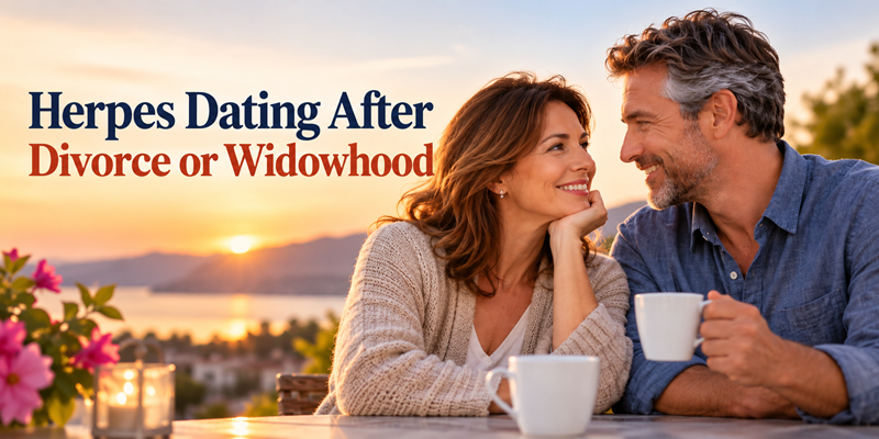Herpes Dating After Divorce or Widowhood: How to Start Again With Confidence