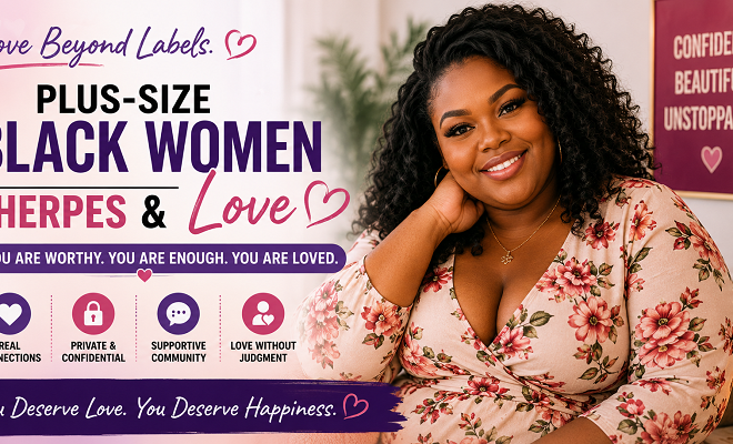 Love Beyond Labels: Plus-Size Black Women Living With Herpes
