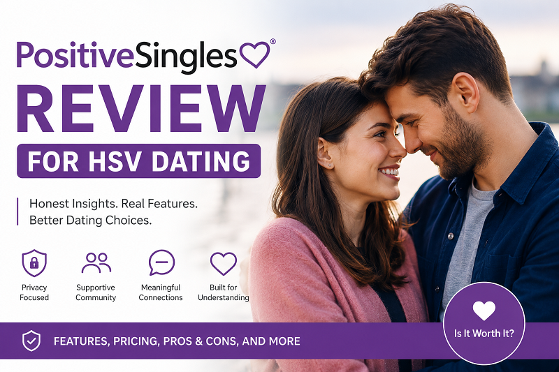 PositiveSingles Review for HSV Dating: Features, Privacy, Pricing & Honest Verdict